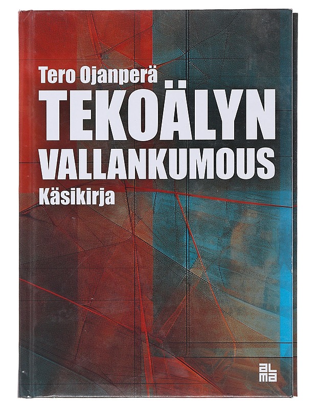 Tekoälyn vallankumous : käsikirja - Ojanperä, Tero - Tietokirjat ja oppaat - 10105477626 - 0