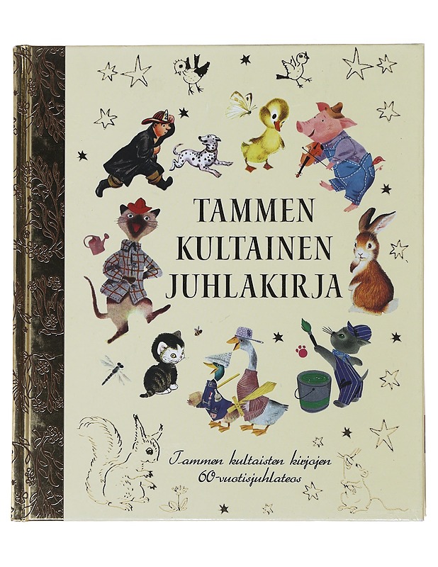 Tammen kultainen juhlakirja : Tammen kultaisten kirjojen 60-vuotisjuhlateos  - Lastenkirjat - 10105477654 - 0