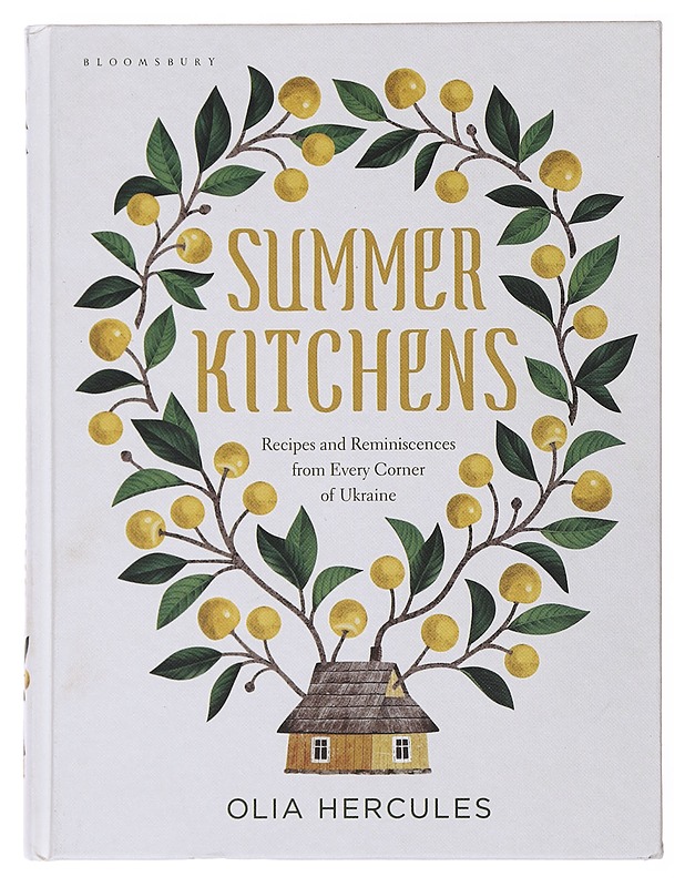 Summer Kitchens : Recipes and Reminiscences from Every Corner of Ukraine - Hercules, Olia - Ruokakirjat - 10105477795 - 0