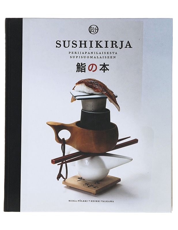 Sushikirja : perijapanilaisesta supisuomalaiseen - Pölkki, Miika - Kirja lahjaksi - 10105477861 - 0