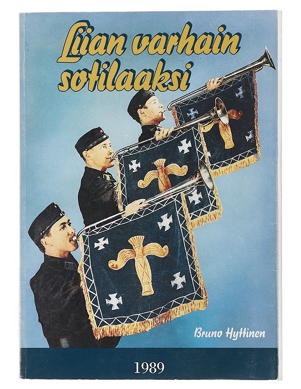 Liian Varhain Sotilaaksi - Bruno Hyttinen - Elämäkerrat ja muistelmat - 10105477863 - 0