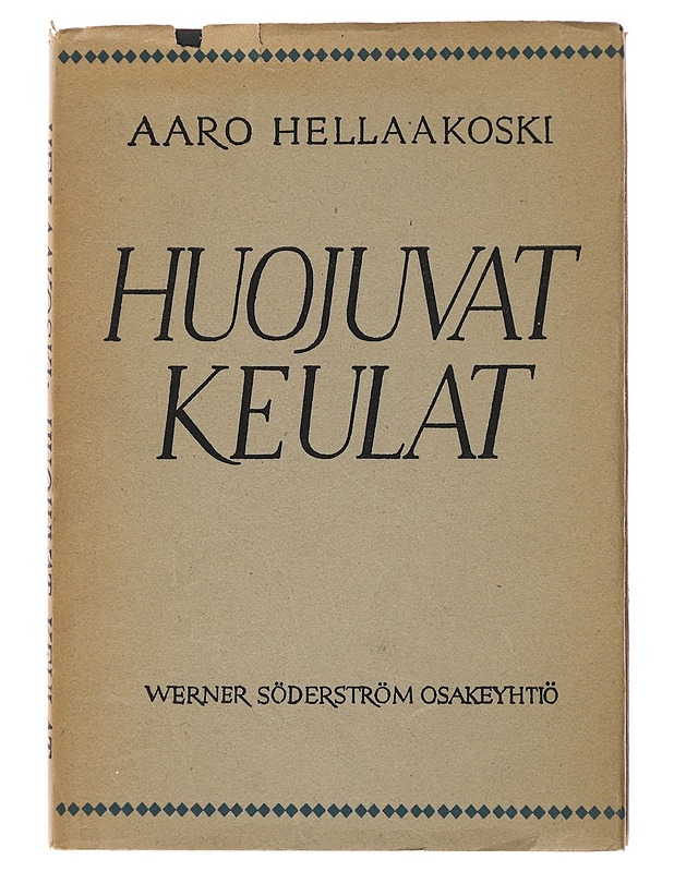 Huojuvat keulat -  Hellaakoski, Aaro - Runot ja näytelmät - 10105477865 - 0
