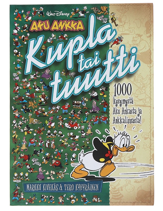 Kupla tai tuutti : 1000 kysymystä Aku Ankasta ja Ankkalinnasta - Kivekäs, Markku - Sarjakuvat - 10105477885 - 0