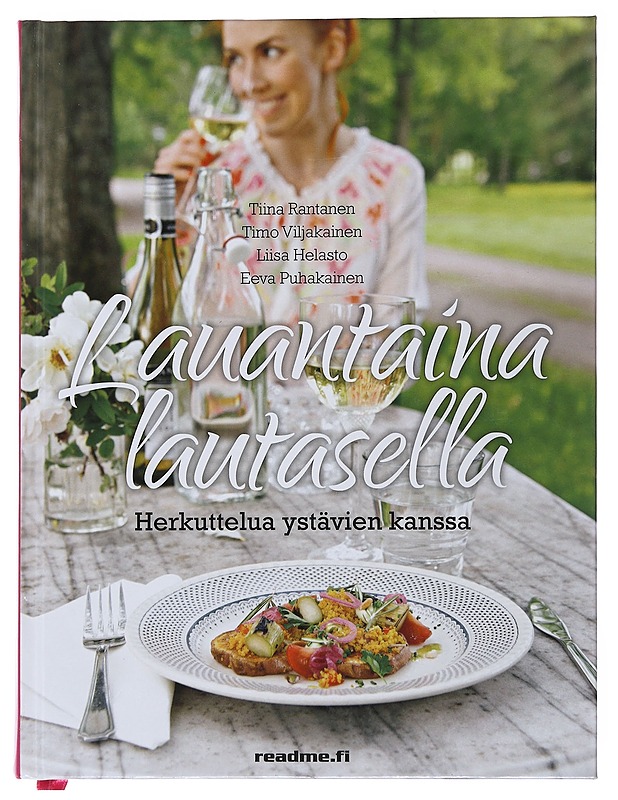 Lauantaina lautasella : herkuttelua ystävien kanssa - Rantanen, Tiina - Ruokakirjat - 10105477908 - 0