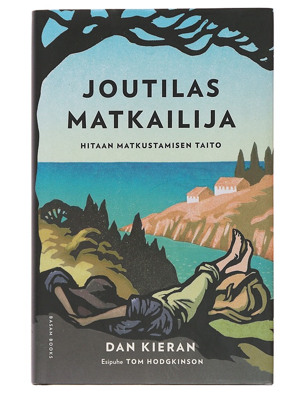 Joutilas matkailija : hitaan matkustamisen taito - Kieran, Dan - Tietokirjat ja oppaat - 10105477930 - 0