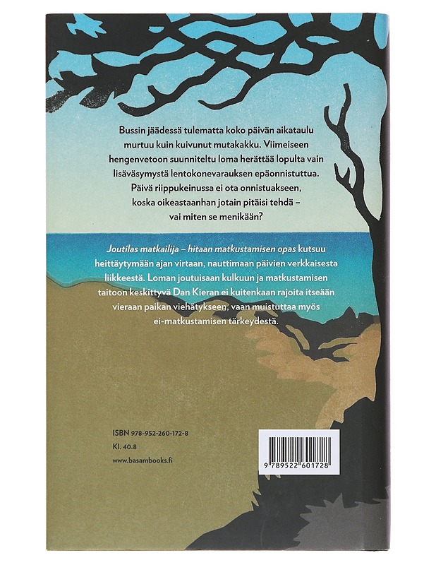 Joutilas matkailija : hitaan matkustamisen taito - Kieran, Dan - Tietokirjat ja oppaat - 10105477930 - 1