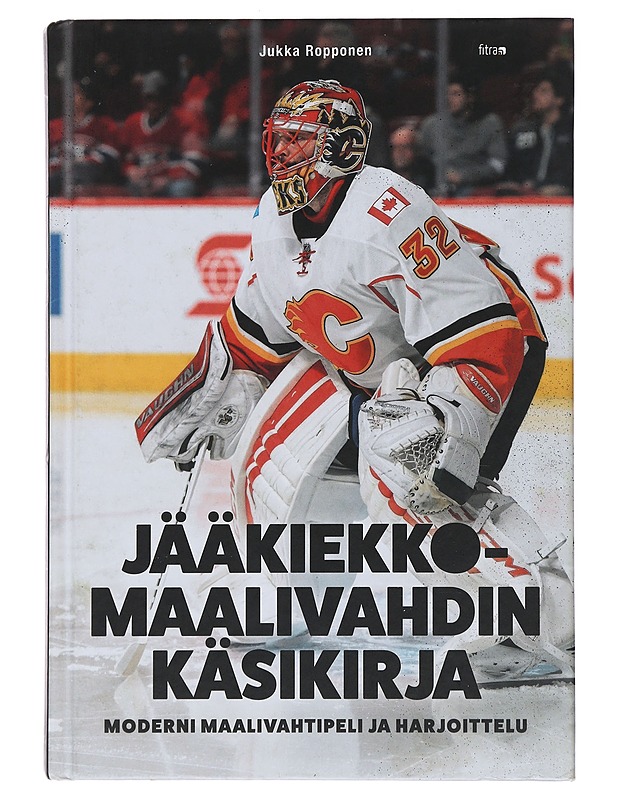 Jääkiekkomaalivahdin käsikirja : moderni maalivahtipeli ja harjoittelu - Ropponen, Jukka - Tietokirjat ja oppaat - 10105477922 - 0