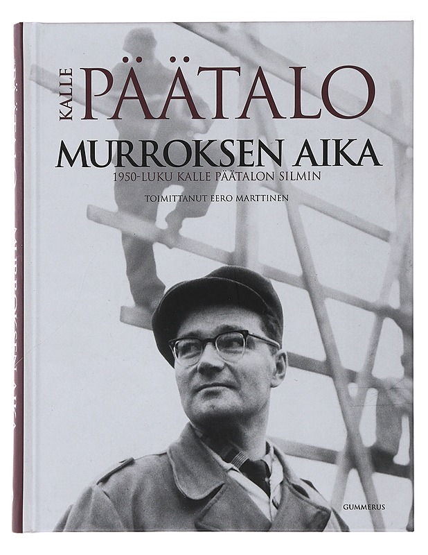 Murroksen aika : 1950-luku Kalle Päätalon silmin - Päätalo, Kalle - Historiakirjat - 10105477937 - 0