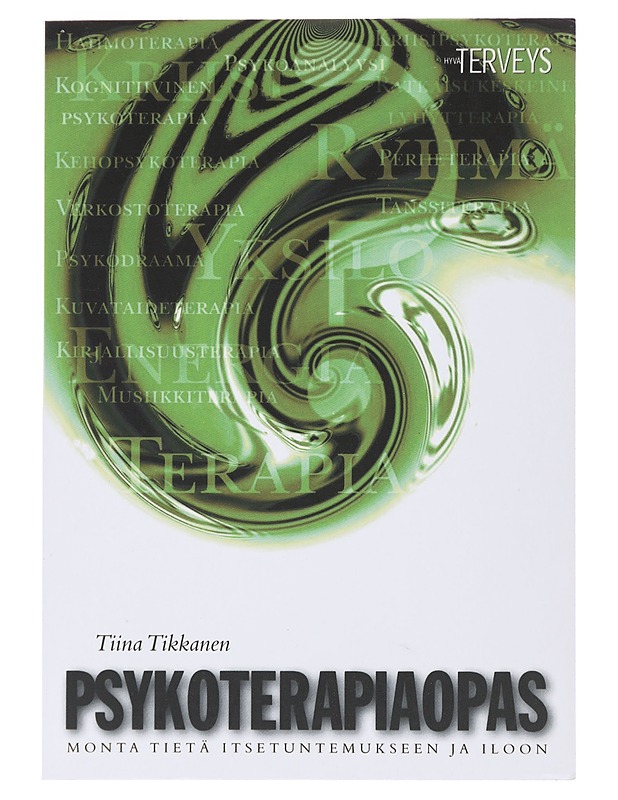 Psykoterapiaopas : monta tietä itsetuntemukseen ja iloon - Tiina Tikkanen - Tietokirjat ja oppaat - 10105478018 - 0