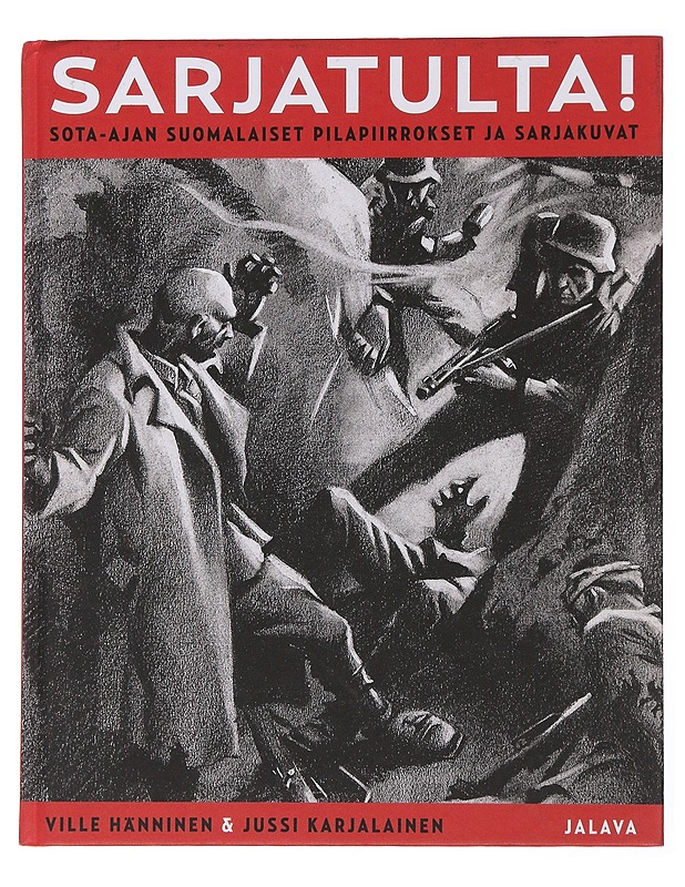 Sarjatulta! : sota-ajan suomalaiset pilapiirrokset ja sarjakuvat - Hänninen, Ville ; Karjalainen, Jussi  - Sarjakuvat - 10105478033 - 0