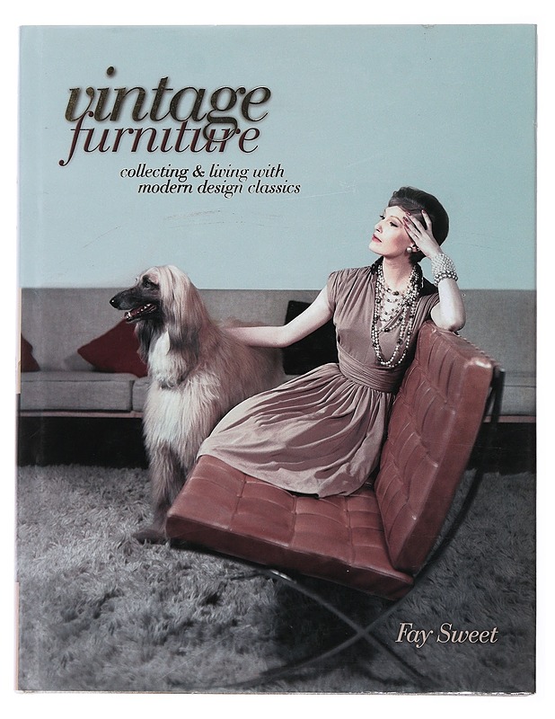 Vintage furniture : collecting & living with modern design classics - Fay Sweet - Historiakirjat - 10105478060 - 0