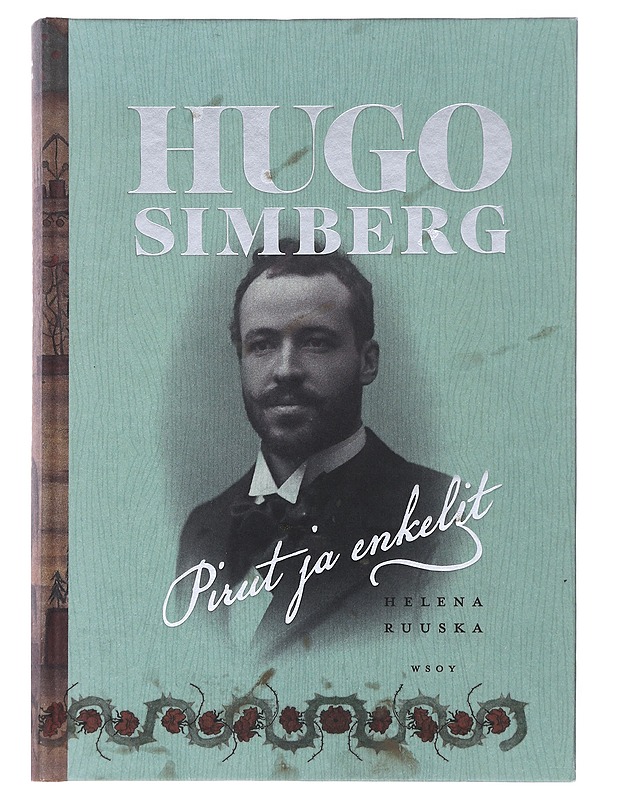 Hugo Simberg : pirut ja enkelit - Ruuska, Helena - Elämäkerrat ja muistelmat - 10105478073 - 0