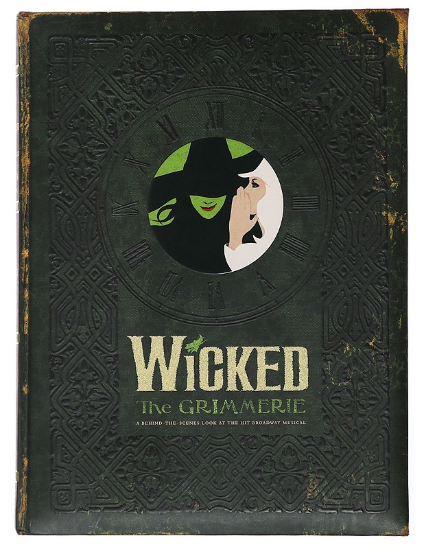 Wicked: The Grimmerie: a behind-the-scene look at the hit Broadway musical - Musiikki- ja elokuvakirjat - 10105478088 - 0