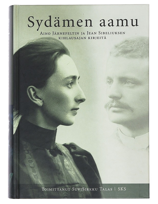 Sydämen aamu : Aino Järnefeltin ja Jean Sibeliuksen kihlausajan kirjeitä - Sibelius, Aino - Elämäkerrat ja muistelmat - 10105478092 - 0