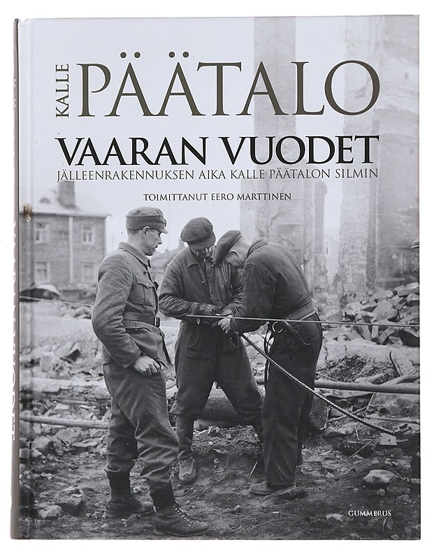 Vaaran vuodet : jälleenrakennuksen aika Kalle Päätalon silmin - Päätalo, Kalle - Elämäkerrat ja muistelmat - 10105478096 - 0