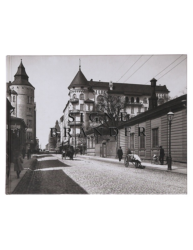 Signe Brander 1869-1942 : Helsingin valokuvaaja = Helsingfors fotograf - Jan Alanco - Historiakirjat - 10105478115 - 0