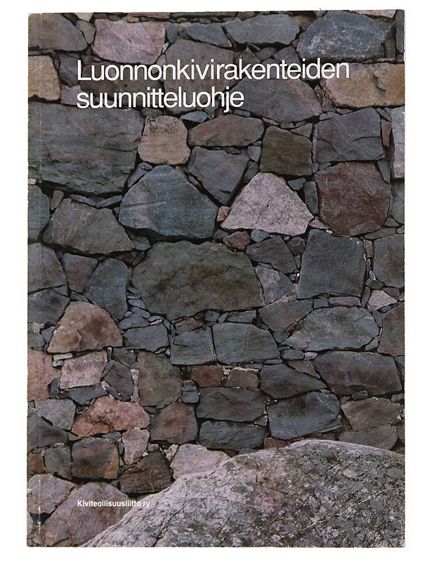 Luonnonkivirakenteiden suunnitteluohje - Mesimäki, Pekka, ; Kiviteollisuusliitto - Tietokirjat ja oppaat - 10105478118 - 0