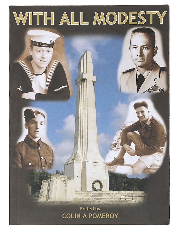 With all modesty: the veterans' tales of the battle for Malta - Colin A. Pomeroy (toim.) - Historiakirjat - 10105478128 - 0