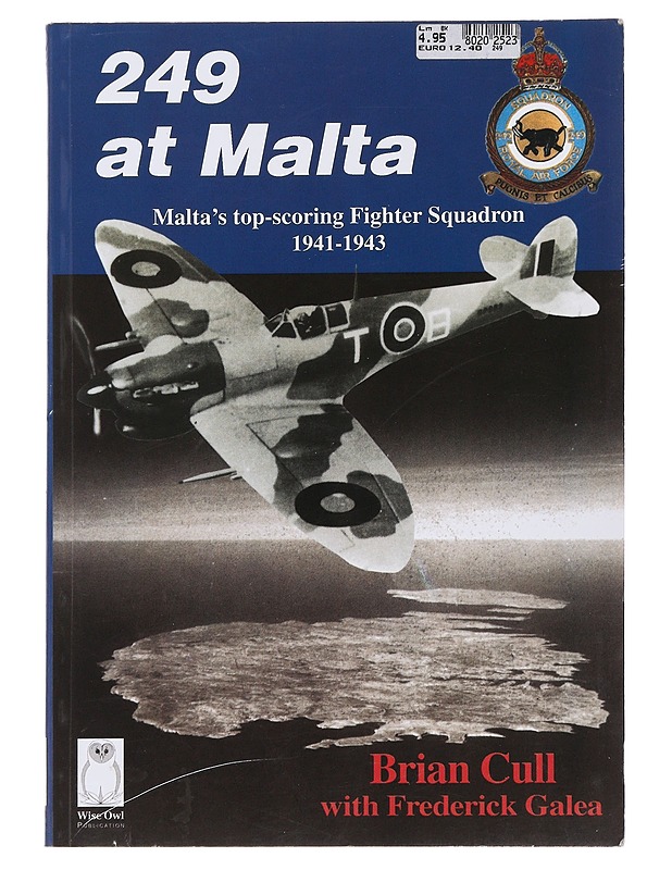 249 at Malta: Malta's top-scoring fighter squadron 1941-1943 - Brian Cull - Historiakirjat - 10105478133 - 0