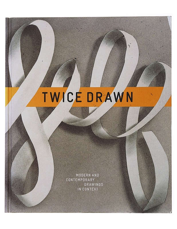 Twice Drawn: Modern and Contemporary Drawings in Context - Hardcover Berry, Ian; Shear, Jack - Tietokirjat ja oppaat - 10105478137 - 0