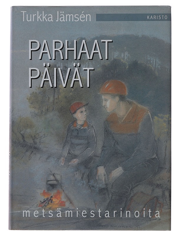 Parhaat päivät : metsämiestarinoita - Jämsén, Turkka - Elämäkerrat ja muistelmat - 10105478139 - 0