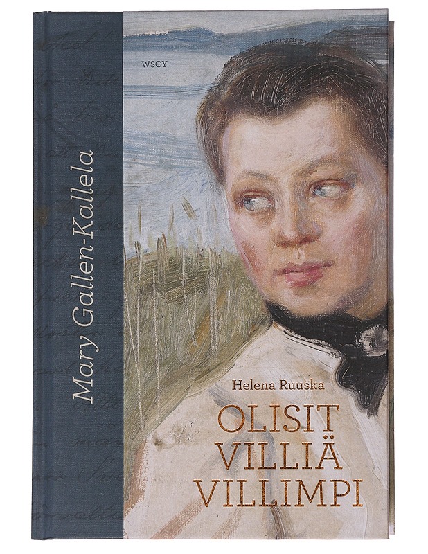 Mary Gallen-Kallela : olisit villiä villimpi - Helena Ruuska - Elämäkerrat ja muistelmat - 10105478145 - 0