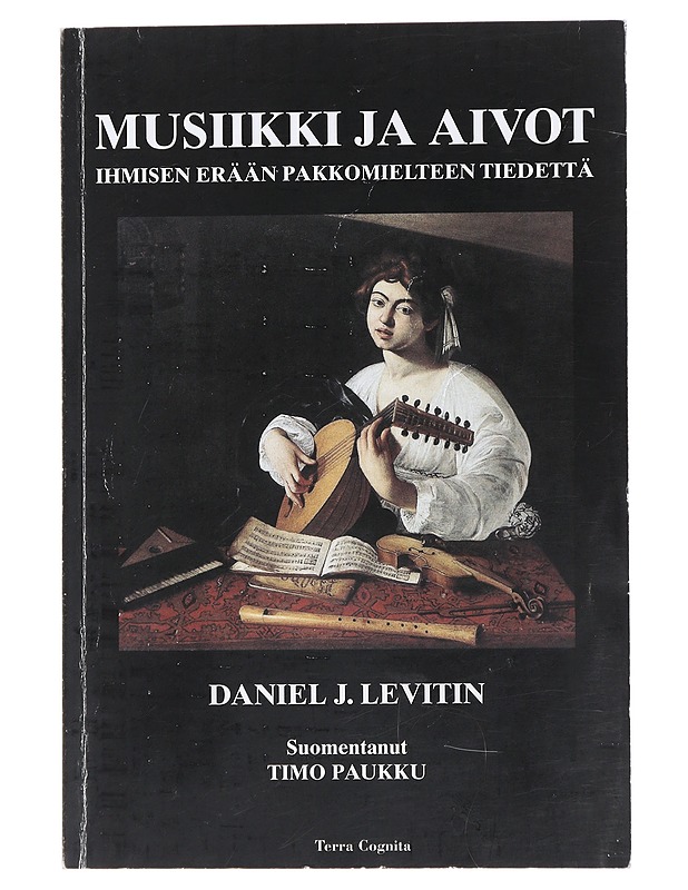 Musiikki ja aivot : ihmisen erään pakkomielteen tiedettä - Levitin, Daniel J. - Musiikki- ja elokuvakirjat - 10105478157 - 0