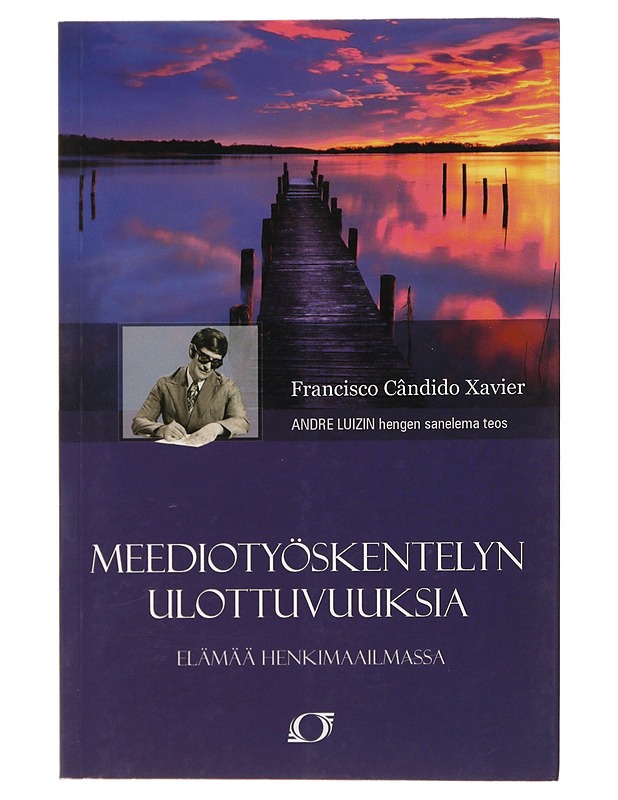 Meediotyöskentelyn ulottovuuksia : elämää henkimaailmassa - Xavier, Francisco Cândido - Tietokirjat ja oppaat - 10105478201 - 0