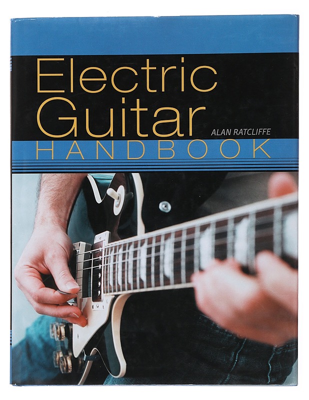 Electric guitar : handbook - Alan Ratcliffe - Musiikki- ja elokuvakirjat - 10105478219 - 0