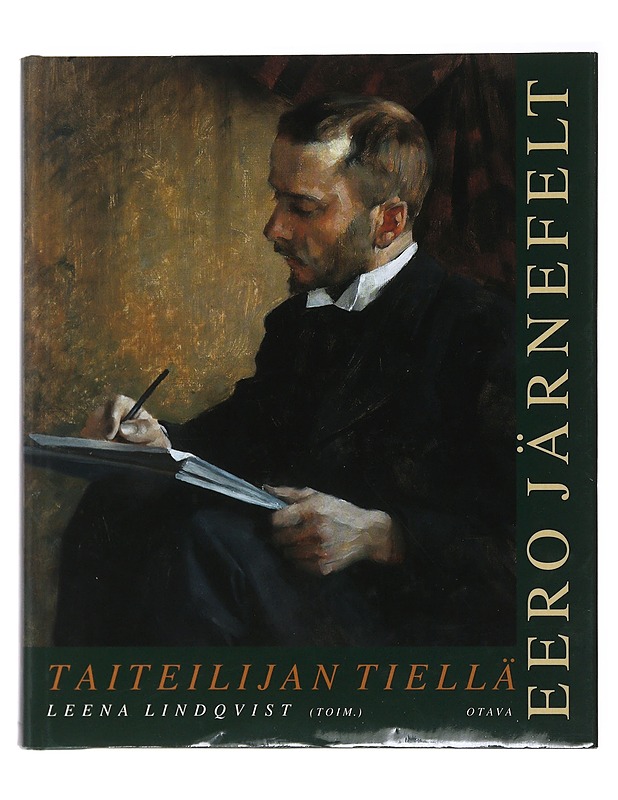 Taiteilijan tiellä : Eero Järnefelt 1863-1937 - Leena Lindqvist - Elämäkerrat ja muistelmat - 10105478239 - 0