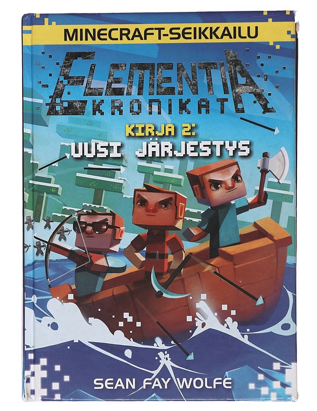 Elementia-kronikat. Kirja 2, Uusi järjestys - Wolfe, Sean Fay - Nuorten kirjat - 10105478312 - 0