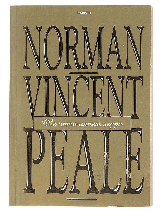 Myönteinen ajattelu : kuinka uudistan ja pidän yllä myönteisten ajatusten voiman - Peale, Norman Vincent - Tietokirjat ja oppaat - 10105478354 - 0