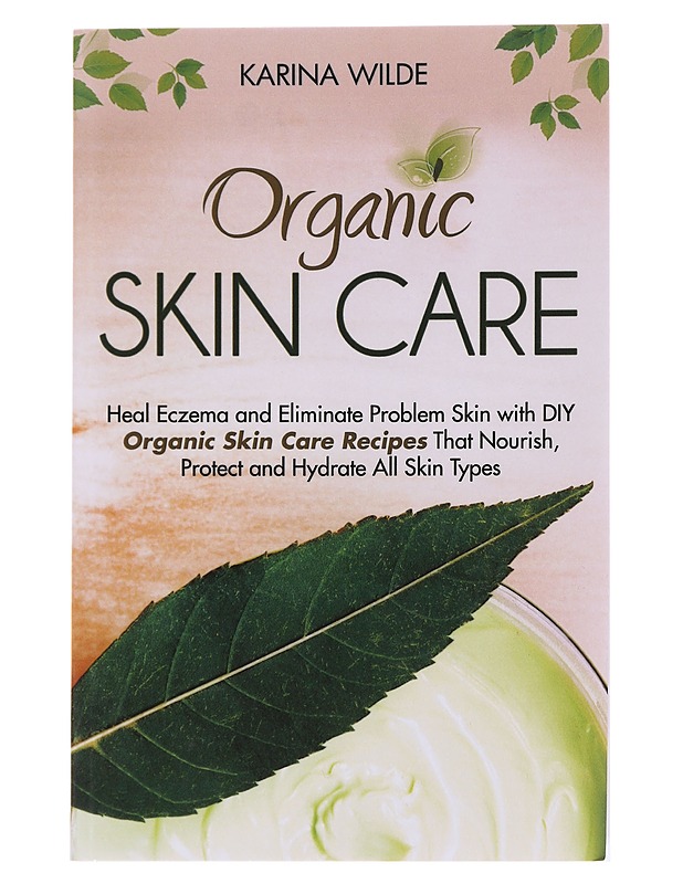 Organic Skin Care - Karina Wilde - Hyvinvointikirjat - 10105478398 - 0