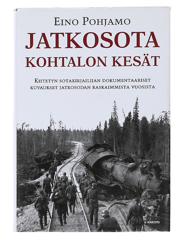Jatkosota : kohtalon kesät - Eino Pohjamo - Historiakirjat - 10105478446 - 0