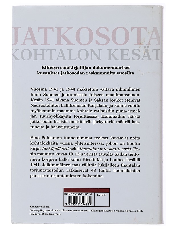 Jatkosota : kohtalon kesät - Eino Pohjamo - Historiakirjat - 10105478446 - 1