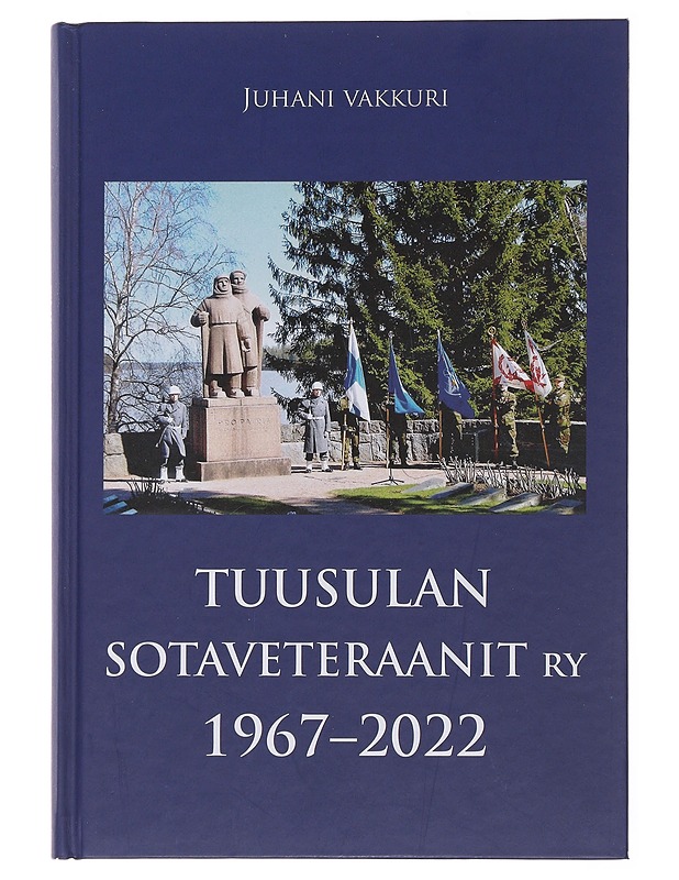 Tuusulan Sotaveteraanit ry 1967-2022 - Juhani Vakkuri - Historiakirjat - 10105478449 - 0