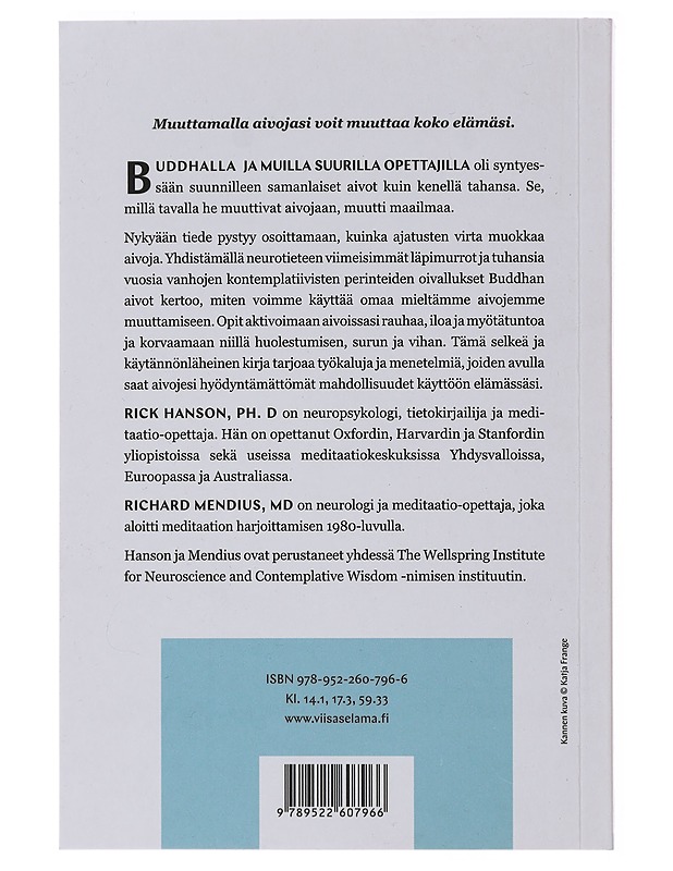 Buddhan aivot : käytännön neurotiedettä onnellisuuteen, rakkauteen ja viisauteen - Hanson, Rick - Hyvinvointikirjat - 10105478465 - 1