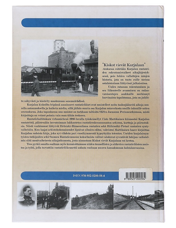 Kiskot vievät Karjalaan : rautatiemuistoja laulumailta - Unto Martikainen - Historiakirjat - 10105478493 - 1