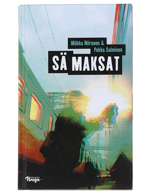 Sä maksat - Niiranen, Miikka - Romaanit ja novellit - 10105478533 - 0