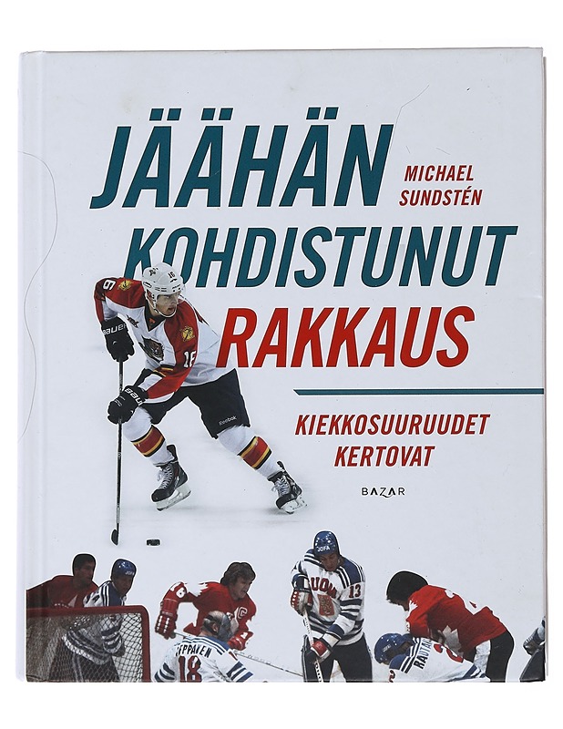 Jäähän kohdistunut rakkaus : kiekkosuuruudet kertovat - Michael Sundstén - Elämäkerrat ja muistelmat - 10105478543 - 0