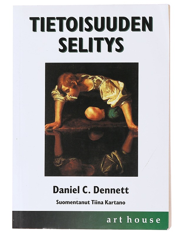 Tietoisuuden selitys - Dennett, Daniel C. - Tietokirjat ja oppaat - 10105478558 - 0