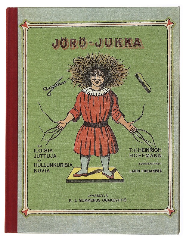 Jörö-Jukka, eli iloisia juttuja ja hullunkurisia kuvia - Hoffmann, Heinrich - Lastenkirjat - 10105478573 - 0