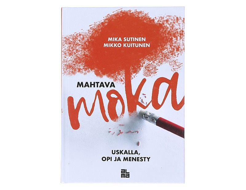 Mahtava moka : uskalla, opi ja menesty - Kuitunen, Mikko - Tietokirjat ja oppaat - 10105478579 - 0