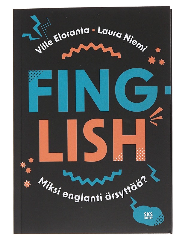 Finglish : miksi englanti ärsyttää? - Eloranta, Ville - Tietokirjat ja oppaat - 10105478590 - 0