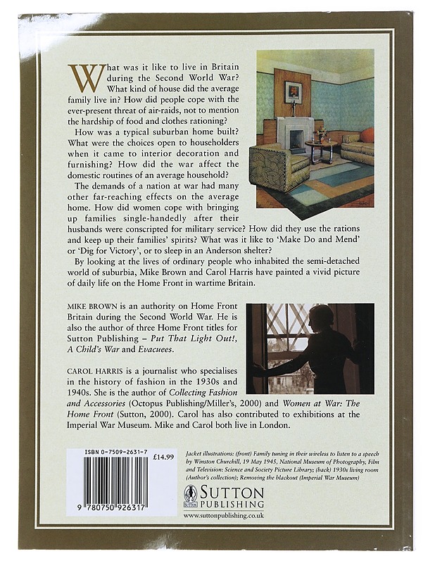 The wartime house : home life in wartime Britain, 1939-1945 - Brown, Mike - Historiakirjat - 10105478596 - 1