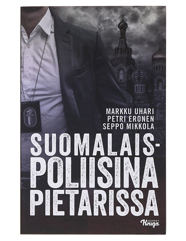 Suomalaispoliisina Pietarissa - Uhari, Markku - Elämäkerrat ja muistelmat - 10105478595 - 0