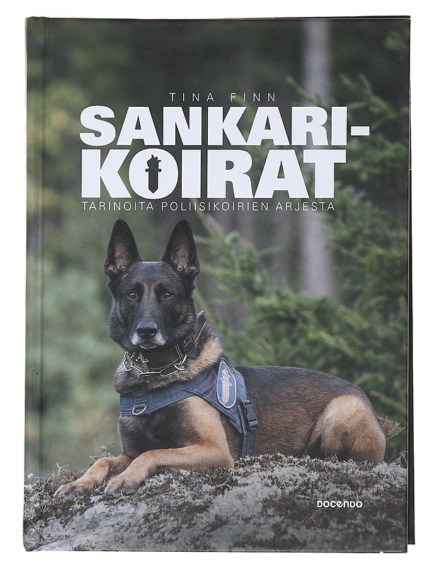 Sankarikoirat : tarinoita poliisikoirien arjesta - Finn, Tina - Tietokirjat ja oppaat - 10105478607 - 0