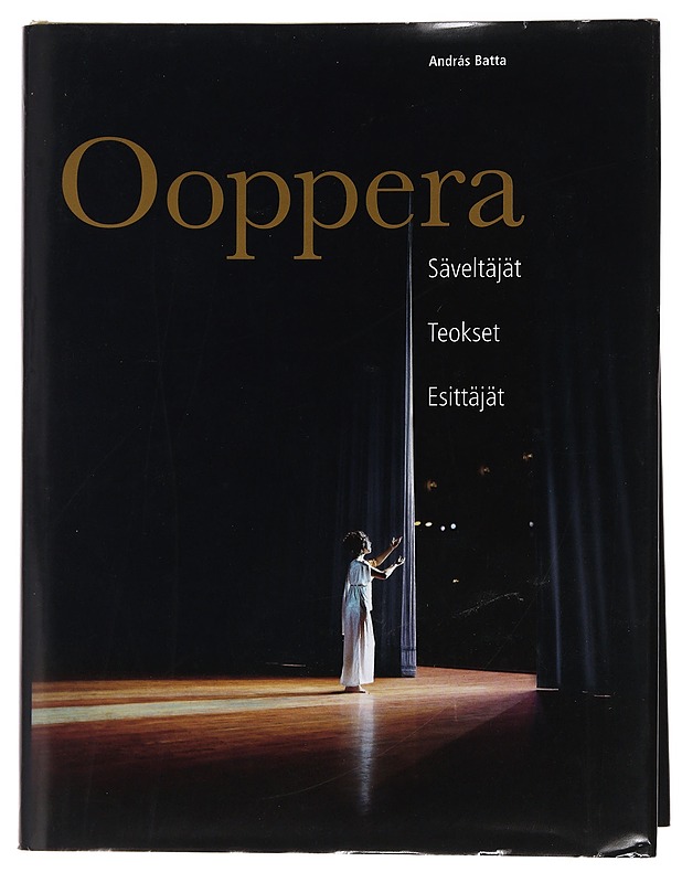 Ooppera : säveltäjät, teokset, esittäjät - Batta, András - Historiakirjat - 10105478628 - 0