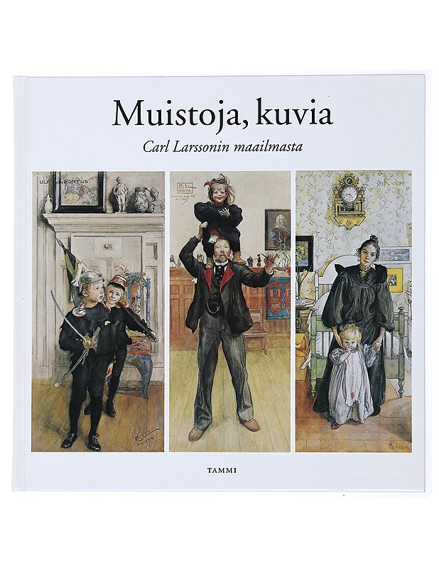 Muistoja, kuvia Carl Larssonin maailmasta - Larsson, Carl - Taide- ja kulttuurikirjat - 10105478668 - 0