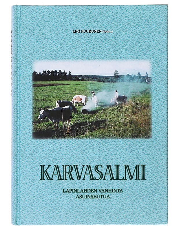 Karvasalmi : Lapinlahden vanhinta asuinseutua - Puurunen, Leo - Historiakirjat - 10105478671 - 0